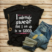 I SOLEMNLY SWEAR THAT I AM UP TO NO GOOD SHIRT
